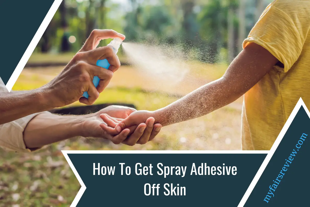 How To Get Spray Adhesive Off Skin