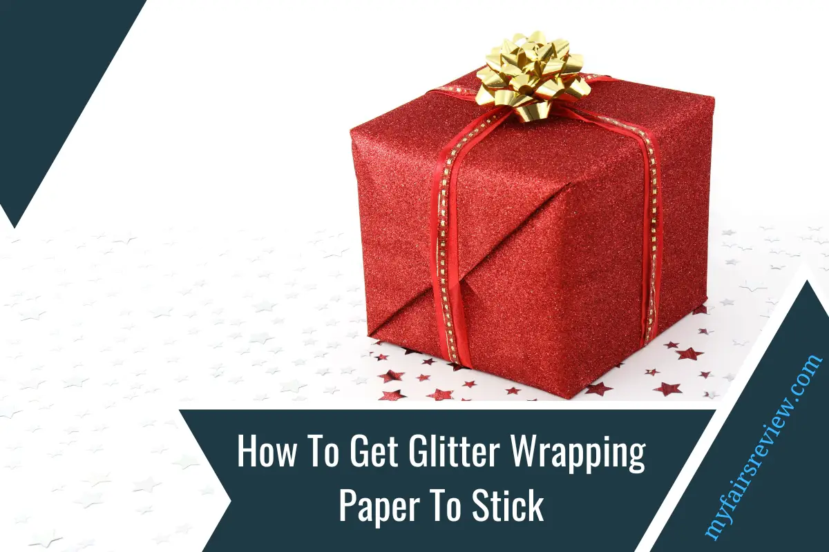 How To Get Glitter Wrapping Paper To Stick