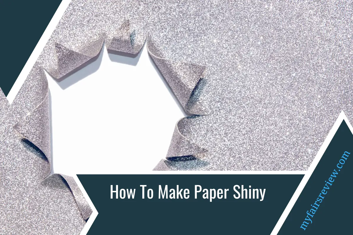 How To Make Paper Shiny