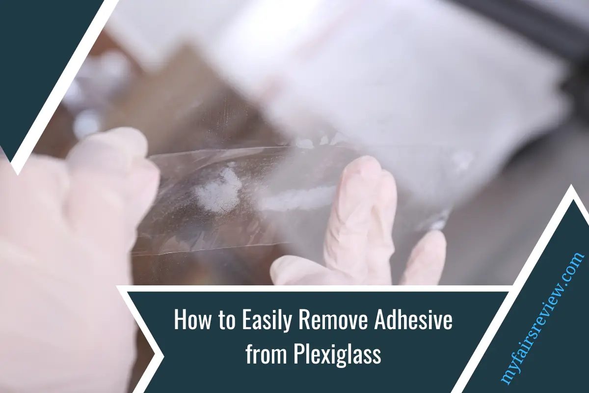 How to Easily Remove Adhesive from Plexiglass