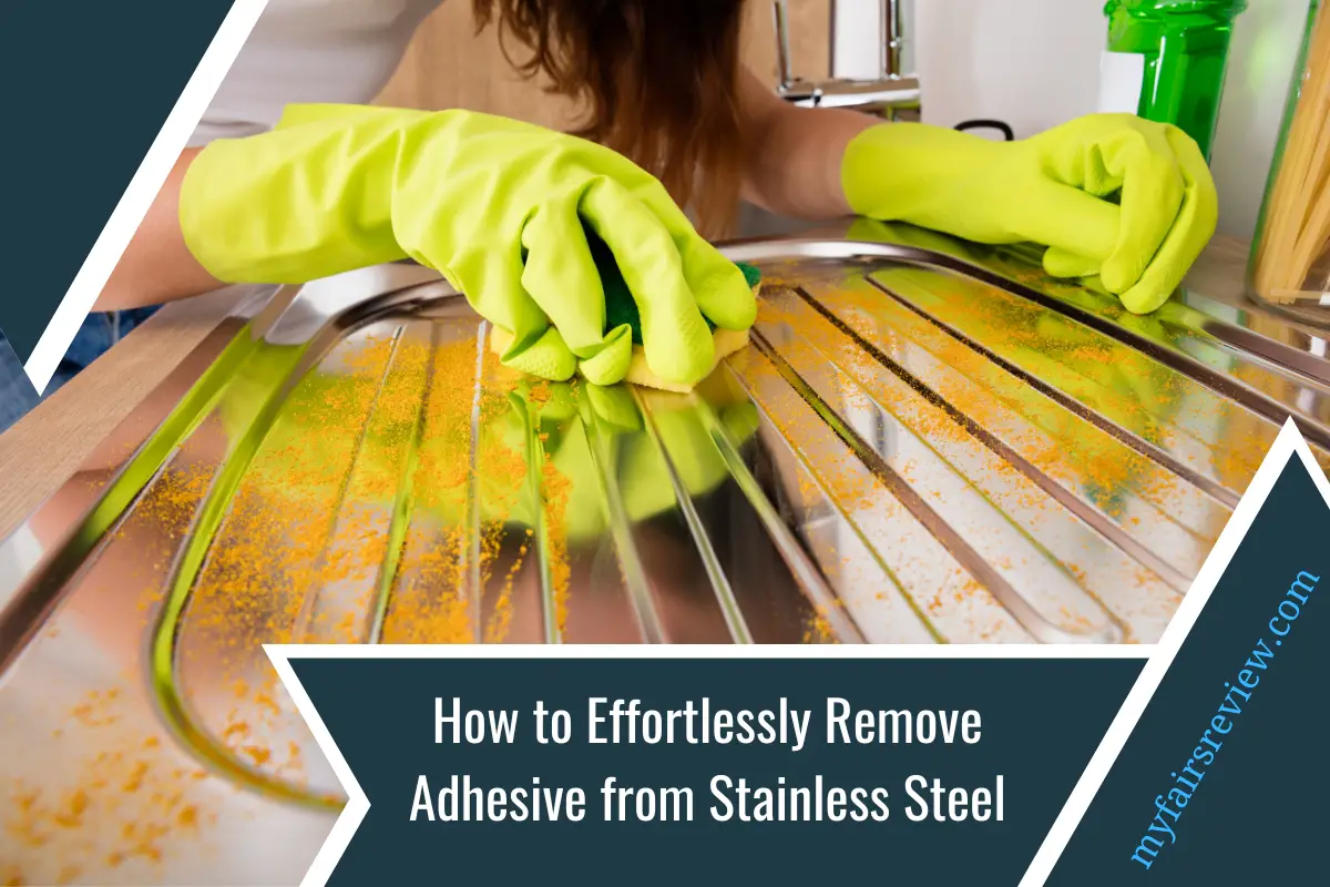 How to Effortlessly Remove Adhesive from Stainless Steel