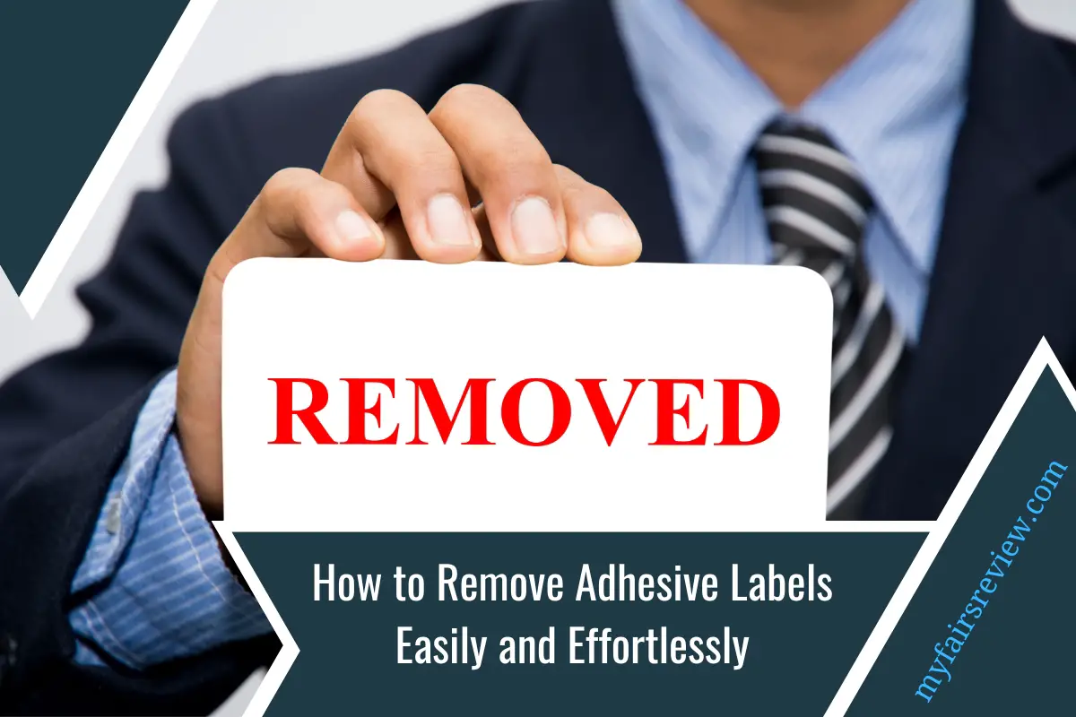 how-to-remove-adhesive-labels-easily-and-effortlessly-myfairsreview