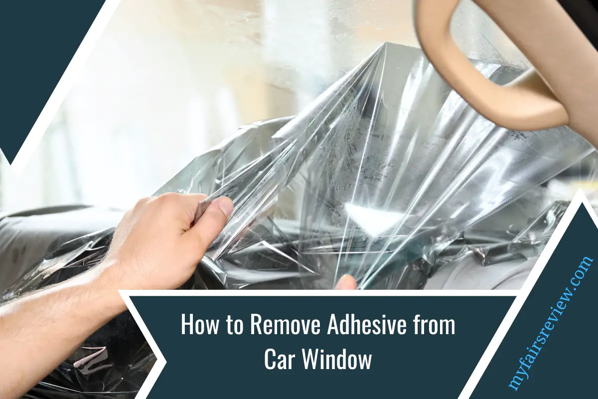 How to Remove Adhesive from Car Window