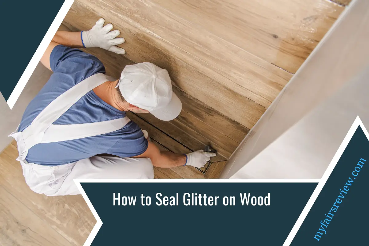 How to Seal Glitter on Wood