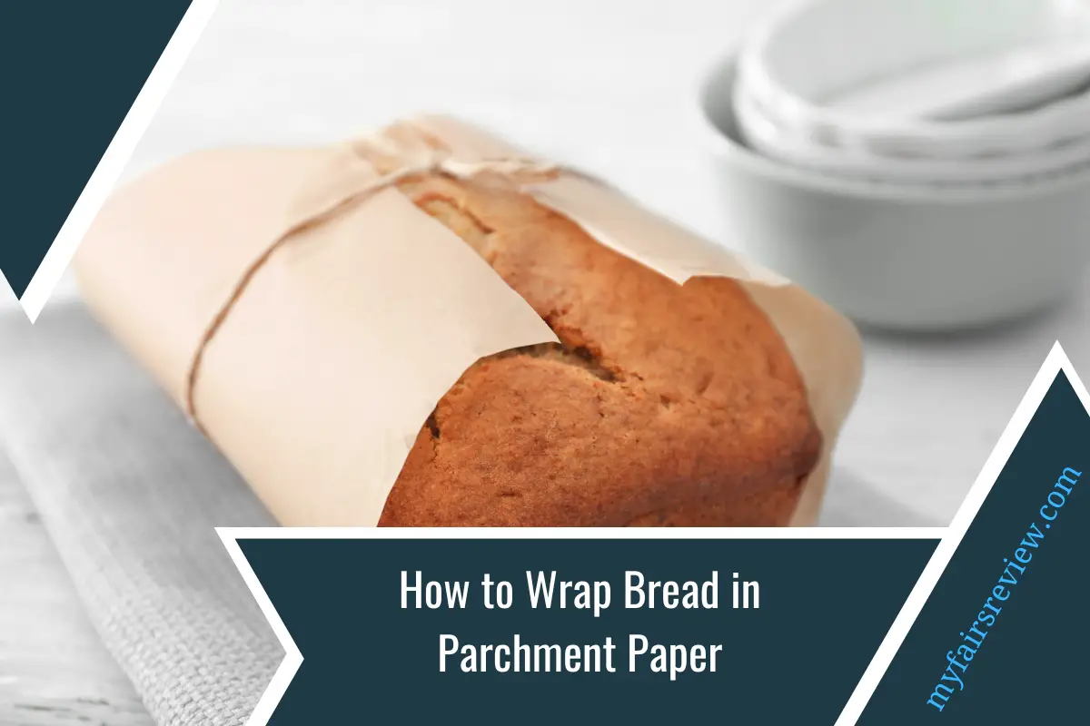 How to Wrap Bread in Parchment Paper