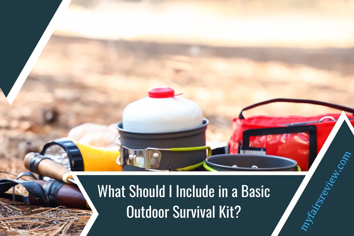What Should I Include in a Basic Outdoor Survival Kit?
