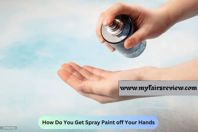 How Do You Get Spray Paint off Your Hands