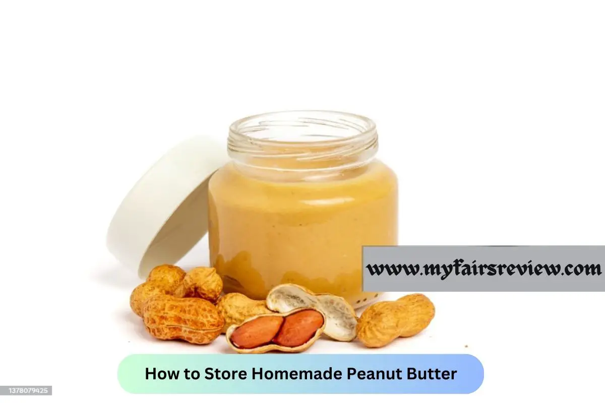 How to Store Homemade Peanut Butter